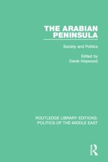 The Arabian Peninsula : Society and Politics