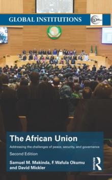 The African Union : Addressing the challenges of peace, security, and governance