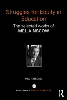 Struggles for Equity in Education : The selected works of Mel Ainscow