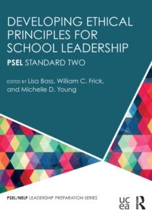 Developing Ethical Principles for School Leadership : PSEL Standard Two