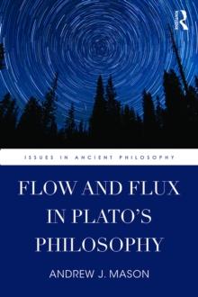 Flow and Flux in Plato's Philosophy