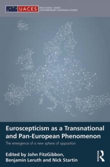 Euroscepticism as a Transnational and Pan-European Phenomenon : The Emergence of a New Sphere of Opposition