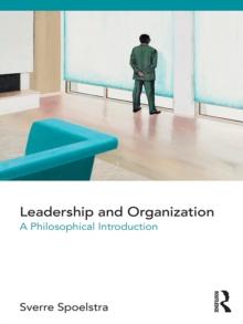 Leadership and Organization : A Philosophical Introduction