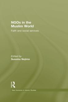 NGOs in the Muslim World : Faith and Social Services