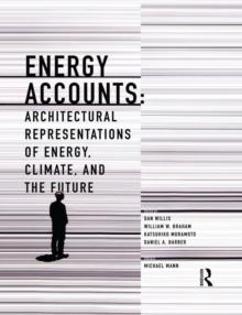 Energy Accounts : Architectural Representations of Energy, Climate, and the Future