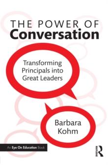 The Power of Conversation : Transforming Principals into Great Leaders