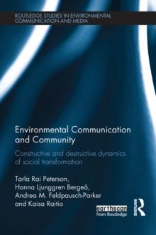 Environmental Communication and Community : Constructive and destructive dynamics of social transformation