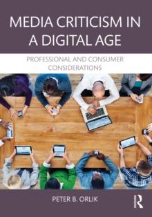 Media Criticism in a Digital Age : Professional And Consumer Considerations