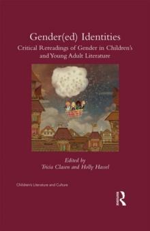 Gender(ed) Identities : Critical Rereadings of Gender in Children's and Young Adult Literature