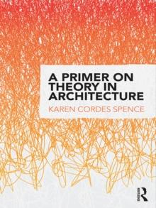 A Primer on Theory in Architecture