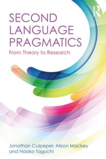 Second Language Pragmatics : From Theory to Research