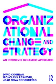 Organizational Change and Strategy : An Interlevel Dynamics Approach