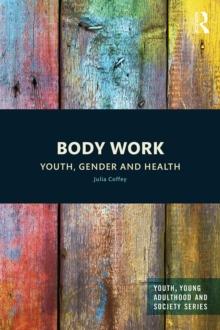 Body Work : Youth, Gender and Health