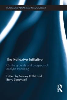 The Reflexive Initiative : On the Grounds and Prospects of Analytic Theorizing