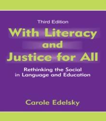 With Literacy and Justice for All : Rethinking the Social in Language and Education