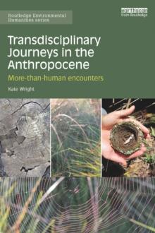 Transdisciplinary Journeys in the Anthropocene : More-than-human encounters