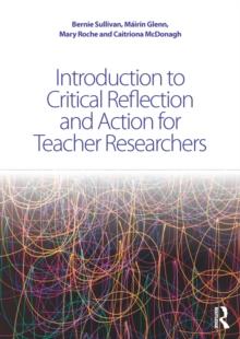 Introduction to Critical Reflection and Action for Teacher Researchers