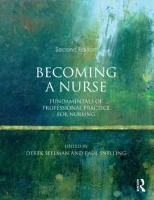 Becoming a Nurse : Fundamentals of Professional Practice for Nursing