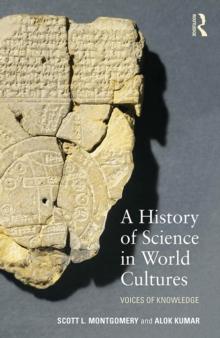 A History of Science in World Cultures : Voices of Knowledge