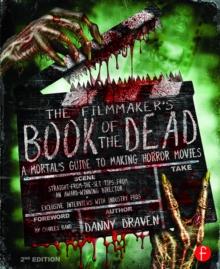 The Filmmaker's Book of the Dead : A Mortal's Guide to Making Horror Movies