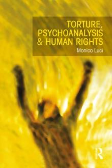 Torture, Psychoanalysis and Human Rights