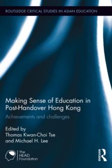 Making Sense of Education in Post-Handover Hong Kong : Achievements and challenges