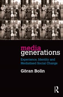 Media Generations : Experience, identity and mediatised social change