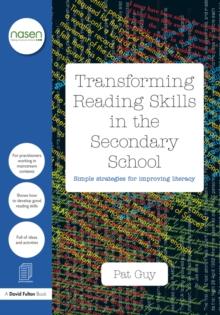 Transforming Reading Skills in the Secondary School : Simple strategies for improving literacy