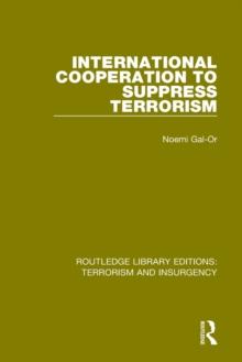 International Cooperation to Suppress Terrorism (RLE: Terrorism & Insurgency)