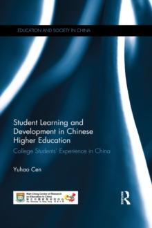 Student Learning and Development in Chinese Higher Education : College students' experience in China