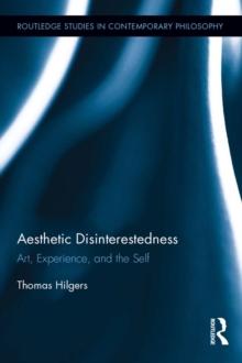 Aesthetic Disinterestedness : Art, Experience, and the Self