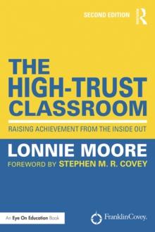 The High-Trust Classroom : Raising Achievement from the Inside Out