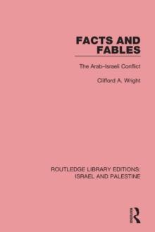 Facts and Fables (RLE Israel and Palestine) : The Arab-Israeli Conflict