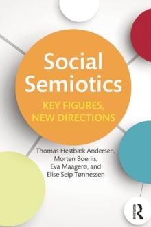 Social Semiotics : Key Figures, New Directions