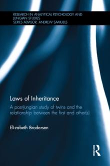 Laws of Inheritance : A post-Jungian study of twins and the relationship between the first and other(s)