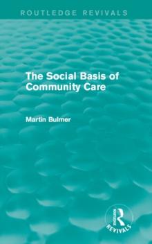 The Social Basis of Community Care (Routledge Revivals)