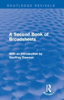 A Second Book of Broadsheets (Routledge Revivals) : With an Introduction by Geoffrey Dawson