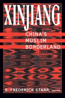 Xinjiang : China's Muslim Borderland