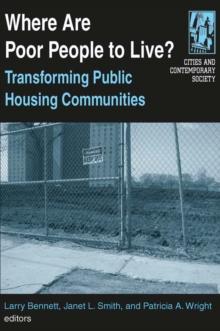 Where are Poor People to Live?: Transforming Public Housing Communities : Transforming Public Housing Communities