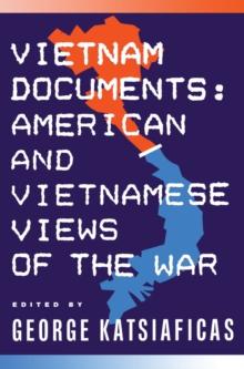 Vietnam Documents: American and Vietnamese Views : American and Vietnamese Views