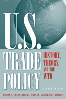 U.S. Trade Policy : History, Theory, and the WTO