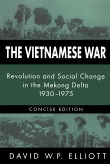 The Vietnamese War : Revolution and Social Change in the Mekong Delta, 1930-1975