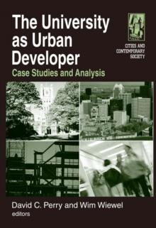 The University as Urban Developer: Case Studies and Analysis : Case Studies and Analysis