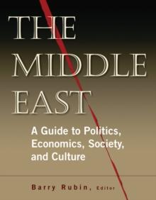 The Middle East : A Guide to Politics, Economics, Society and Culture