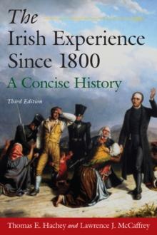 The Irish Experience Since 1800: A Concise History : A Concise History