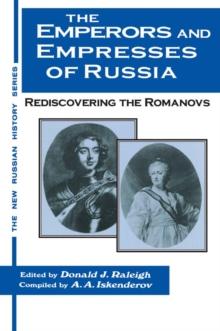 The Emperors and Empresses of Russia : Reconsidering the Romanovs