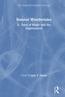 The Complete Russian Folktale: v. 4: Russian Wondertales 2 - Tales of Magic and the Supernatural