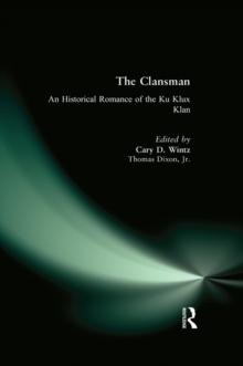 The Clansman: An Historical Romance of the Ku Klux Klan : An Historical Romance of the Ku Klux Klan