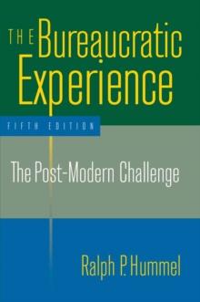 The Bureaucratic Experience: The Post-Modern Challenge : The Post-Modern Challenge