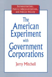 The American Experiment with Government Corporations